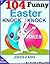 104 Funny Easter Knock Knoc...