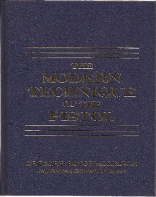 The Modern Technique of the Pistol (Hardcover)