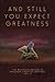 And Still You Expect Greatness (The Michigan Review of Prisoner Creative Writing, #5)