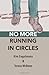 No More Running in Circles
