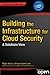 Building the Infrastructure for Cloud Security: A Solutions View (Expert's Voice in Internet Security)