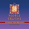 The 5 Noble Truths by Paul Rodney Turner