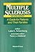 Multiple Sclerosis: A Guide for Patients and Their Families