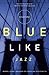 Blue Like Jazz by Donald Miller