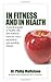 In Fitness and in Health: A...