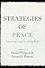 Strategies of Peace: Transforming Conflict in a Violent World (Studies in Strategic Peacebuilding)