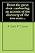 Down the great river : embracing an account of the discovery of the true source of the Mississippi : together with views, descriptive and pictorial, of ... on the banks of the river ... (1887)