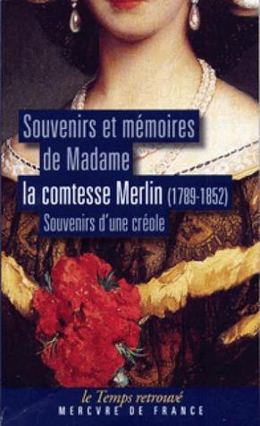 Souvenirs et mémoires (1789-1852) de Madame la comtesse de Merlin
