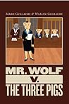 Mr. Wolf v. The Three Pigs Mr. Wolf v. The Three Pigs