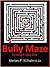 Bully Maze by Meriam Wilhelm