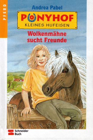 Wolkenmähne sucht Freunde (Ponyhof Kleines Hufeisen, #1)