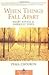 When Things Fall Apart (Shambhala Classics) Publisher by Pema Chödrön