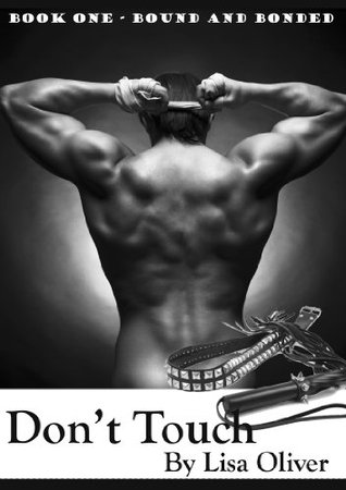 Don't Touch (Bound and Bonded, #1)