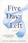 Five Days Left by Julie Lawson Timmer