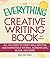 The Everything Creative Writing Book: All you need to know to write novels, plays, short stories, screenplays, poems, articles, or blogs (Everything® Series)