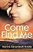 Come Find Me by Travis Neighbor Ward