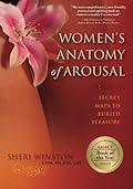 Women's Anatomy of Arousal: Secret Maps to Buried Pleasure