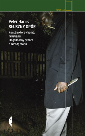 Słuszny opór: Konstruktorzy bomb, rebelianci i legendarny proces o zdradę stanu (Paperback)