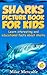 Sharks for Kids: Learn Interesting Shark Facts, a Picture Book About Sharks for Children (Living Ocean Series)