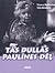 Tās dullās Paulīnes dēļ