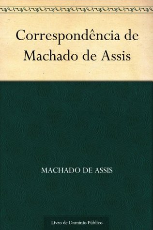 Correspondência de Machado de Assis (Kindle Edition)