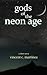 Gods of the Neon Age: A Sho...