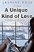 A Unique Kind of Love: A Di...