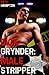 Dick Grynder: Male Stripper (A Gay Cop Erotic Short Story)