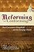Reforming or Conforming?: : Post-Conservative Evangelicals and the Emerging Church