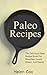 Paleo Recipes by Helen   Cox