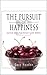 The Pursuit of Happiness: Practical advice from history's great thinkers (Thinking Persons' Guides)