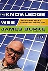 The Knowledge Web by James  Burke