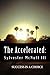 The Accelerated by Sylvester McNutt III