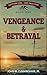 Vengeance & Betrayal
