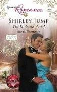 The Bridesmaid and the Billionaire (Mass Market Paperback)