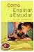 Como Ensinar a Estudar