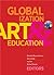 Globalization, Art, and Education
