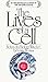 The Lives of a Cell: Notes of a Biology Watcher