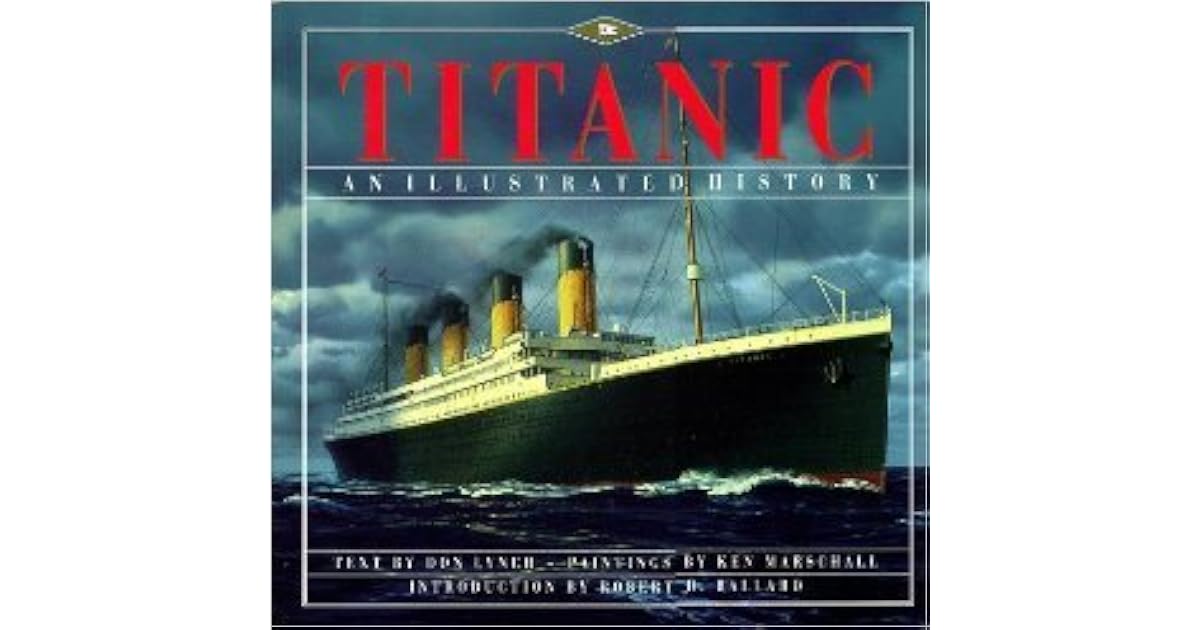 Titanic: An Illustrated History Hardcover Book By Lynch & Ballard – 1997 Good Condition