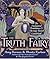 The Truth Fairy: The Enchanted Pendulum And Message Board Kit