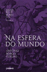 Na Esfera do Mundo (História de Portugal IV)