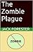 The Zombie Plague