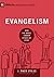 Evangelism: How the Whole Church Speaks of Jesus (9Marks: Building Healthy Churches Book 6)