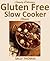 Quick-Prep Gluten Free Slow...