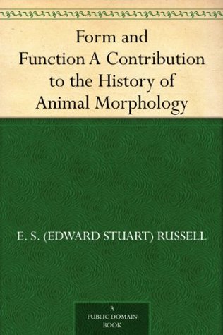 Form and Function A Contribution to the History of Animal Morphology (Kindle Edition)