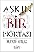 Aşkın Bir Noktası by M. Fatih Çıtlak
