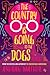 The Country is Going to the Dogs by Anurag Mathur
