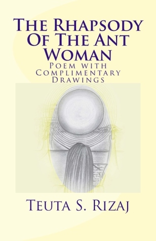 The Rhapsody of the Ant Woman: Poem with Complementary Drawings