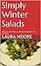 Simply Winter Salads: 18 Qu...