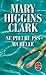 Ne pleure pas ma belle by Mary Higgins Clark